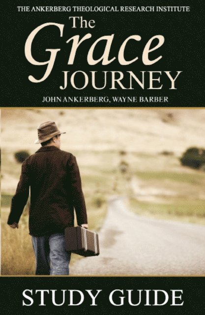 John Ankerberg, Wayne Barber - Grace Journey, E-bok
