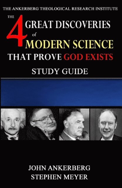 Stephen Meyer, John Ankerberg - Four Great Discoveries of Modern Science That Prove God Exists, E-bok