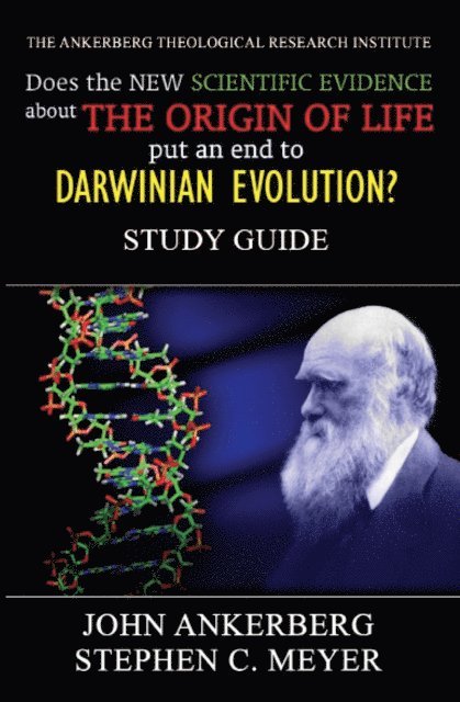 Stephen Meyer, John Ankerberg - Does the New Scientific Evidence about the Origin of Life Put an End to Darwinian Evolution?, E-bok