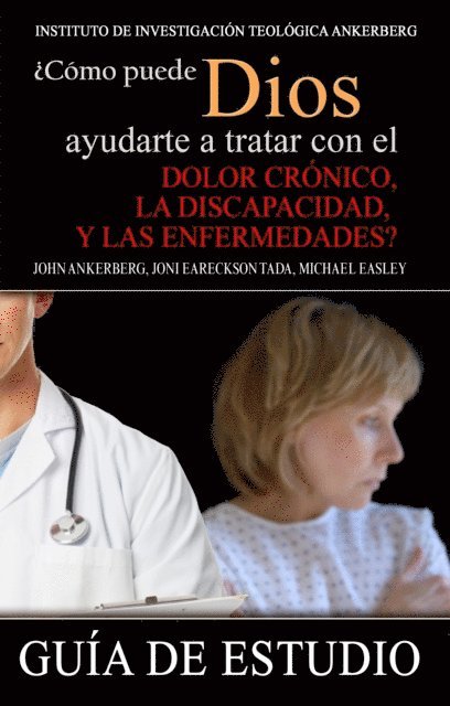 Michael Easley, Joni Eareckson Tada, John Ankerberg - Como Puede Dios Ayudarte a Tratar con el Dolor Cronico, la Discapacidad y las Enfermedades?, E-bok