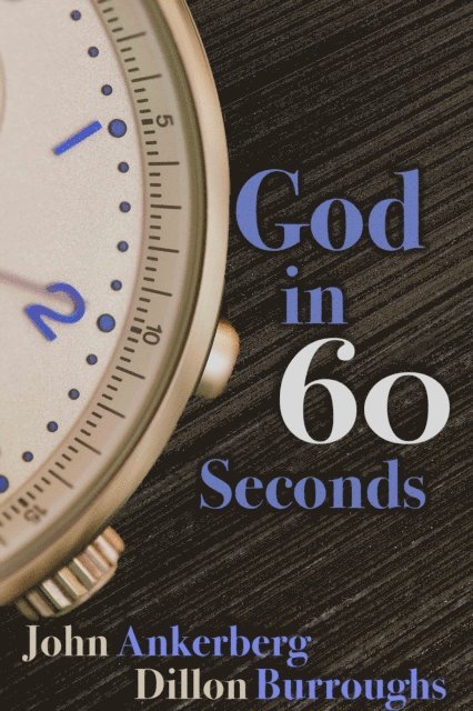 Dillon Burroughs, John Ankerberg - God in 60 Seconds, E-bok