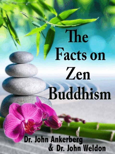 John Weldon, John Ankerberg - Facts on Zen Buddhism, E-bok