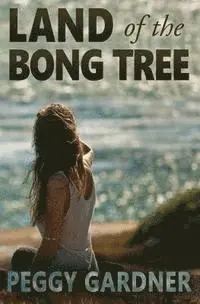 Peggy Gardner - Land of the Bong Tree, Häftad. Tillgänglighet: Lägg i varukorg