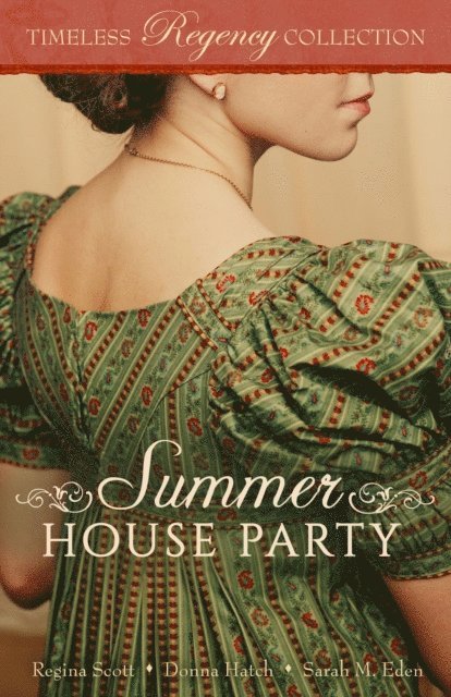 Sarah M. Eden, Donna Hatch, Regina Scott - Summer House Party, E-bok