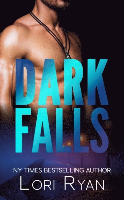 D. Falls, Lori Ryan - Dark Falls, E-bok