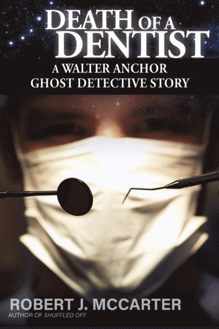 Robert J. McCarter - Death of a Dentist, E-bok