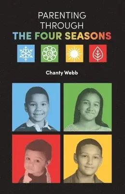 Chanty Webb - Parenting Through The Four Seasons, Häftad. Tillgänglighet: Lägg i varukorg