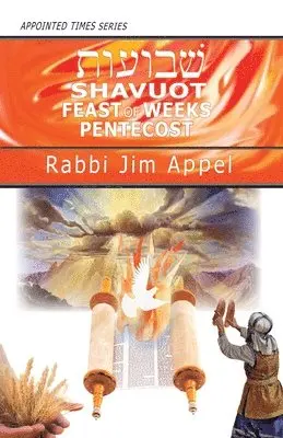 Rabbi Jim Appel - Shavuot, Feast of Weeks, Pentecost, Häftad. Tillgänglighet: Lägg i varukorg