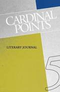Cardinal Points Literary Journal Volume 5