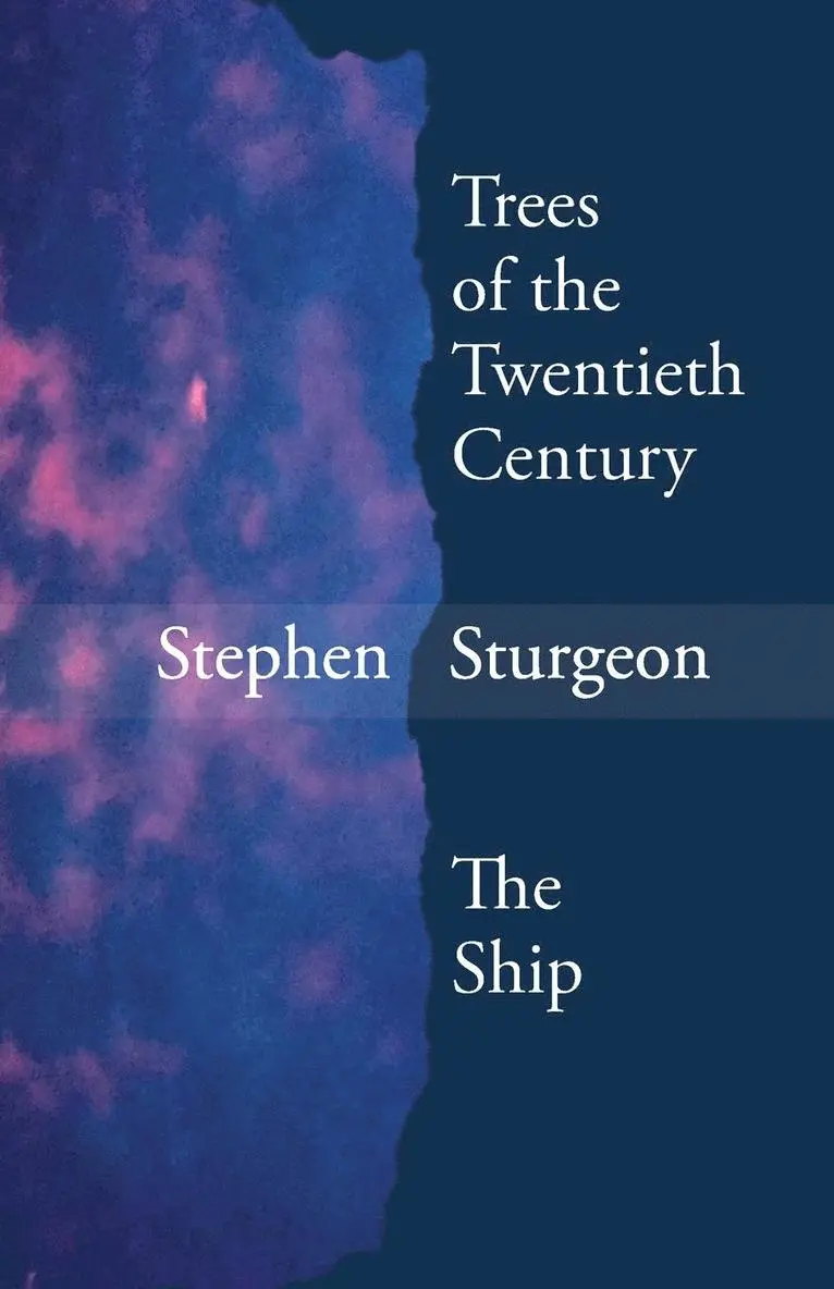 Stephen Sturgeon - Trees of the Twentieth Century & The Ship, Häftad. Tillgänglighet: Lägg i varukorg