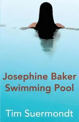 Tim Suermondt - Josephine Baker Swimming Pool, Häftad. Tillgänglighet: Lägg i varukorg