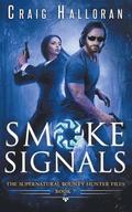 The Supernatural Bounty Hunter Files: Smoke Signals (Book 7 out of 10)