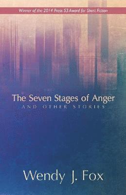 Wendy J Fox - Seven Stages of Anger and Other Stories, Häftad
