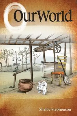 Shelby Stephenson - Our World, Häftad. Tillgänglighet: Lägg i varukorg
