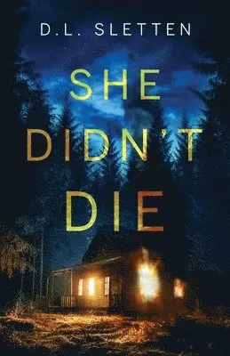 D L Sletten - She Didn't Die, Häftad. Tillgänglighet: Lägg i varukorg