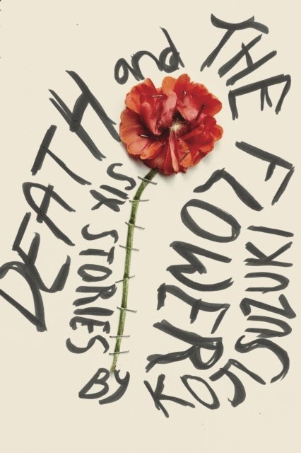 Koji Suzuki - Death and The Flower, E-bok