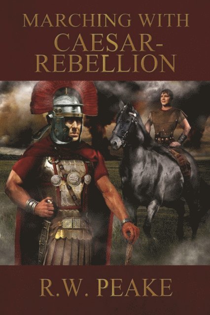R.W. Peake - Marching With Caesar-Rebellion, E-bok