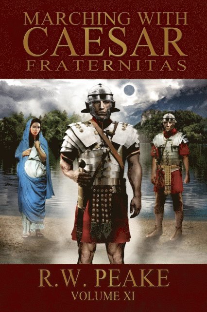 R.W. Peake - Marching With Caesar-Fraternitas, E-bok