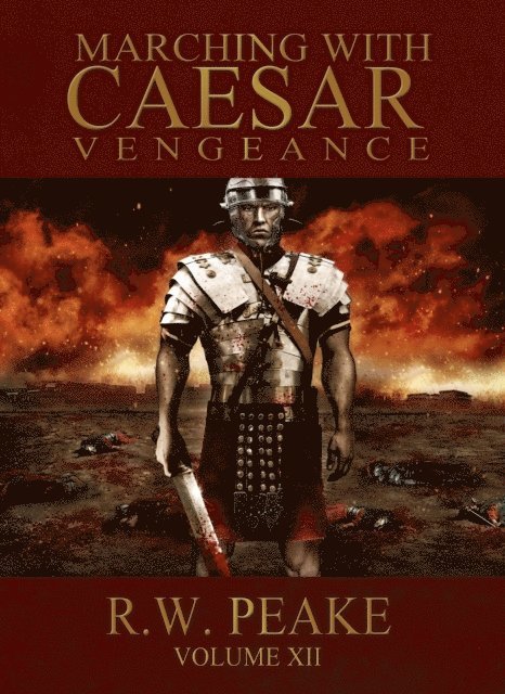 R.W. Peake - Marching With Caesar-Vengeance, E-bok