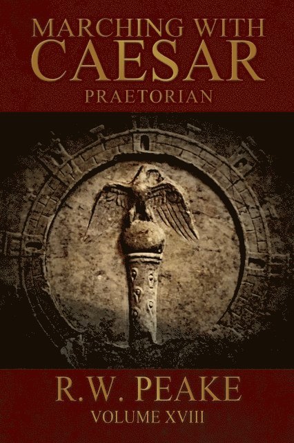 R.W. Peake - Marching With Caesar-Praetorian, E-bok