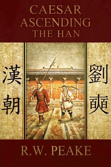 R.W. Peake - Caesar Ascending-The Han, E-bok