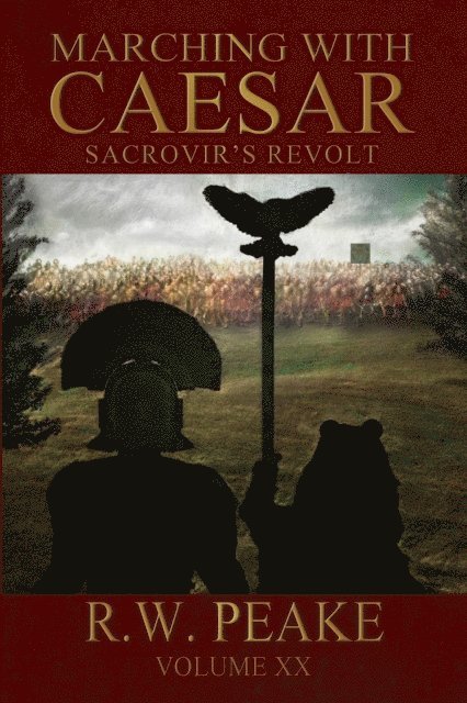 R.W. Peake - Marching With Caesar-Sacrovir's Revolt, E-bok