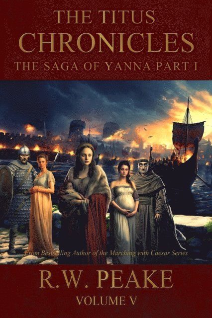 R.W. Peake - Titus Chronicles-The Saga of Yanna Part I, E-bok