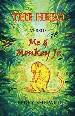 Perry Shepard - HERO Versus Me & Monkey Jo, Häftad. Tillgänglighet: Lägg i varukorg