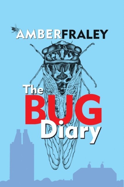 Amber Fraley - Bug Diary, E-bok