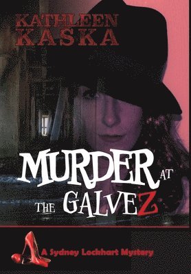 Kathleen Kaska - Murder at the Galvez, Inbunden