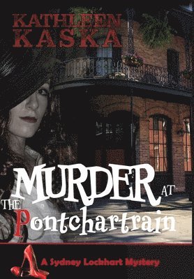 Kathleen Kaska - Murder at the Pontchartrain, Inbunden