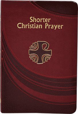 International Commission on English in the Liturgy - Shorter Christian Prayer, Inbunden