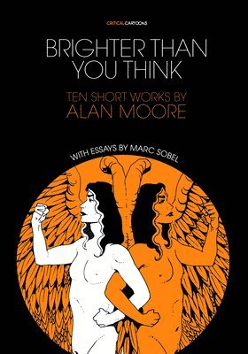Brighter Than You Think: 10 Short Works by Alan Moore av Marc Sobel, Alan Moore