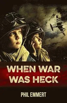 Phil Emmert - When War Was Heck, Häftad. Tillgänglighet: Lägg i varukorg