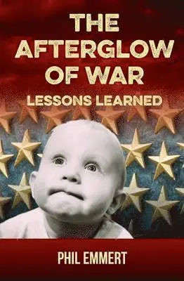 Phil Emmert - Afterglow of War, Häftad. Tillgänglighet: Lägg i varukorg