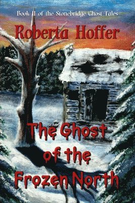 Roberta Hoffer - The Ghost of the Frozen North, Häftad
