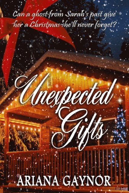 Ariana Gaynor - Unexpected Gifts, E-bok