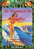 She Promised Me Paradise (Vol. 1, Lipstick and War Crimes Series): A Kauai Author's Startling Second Education