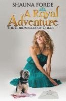 Shauna Forde - A Royal Adventure (Large Print): The Chronicles of Chloe, Häftad
