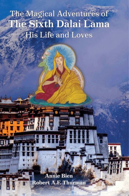 Robert A.F. Thurman, Annie Bien - Magical Adventures of the Sixth Dalai Lama, E-bok