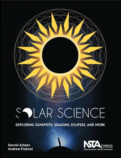 Dennis L Schatz, Andrew Fraknoi - Solar Science, E-bok