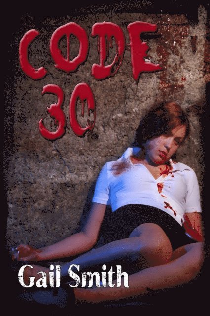 Gail Smith, Linda Mooney - Code 30, E-bok