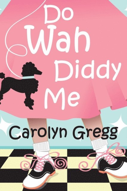Carolyn Gregg, Linda Mooney - Do Wah Diddy Me, E-bok