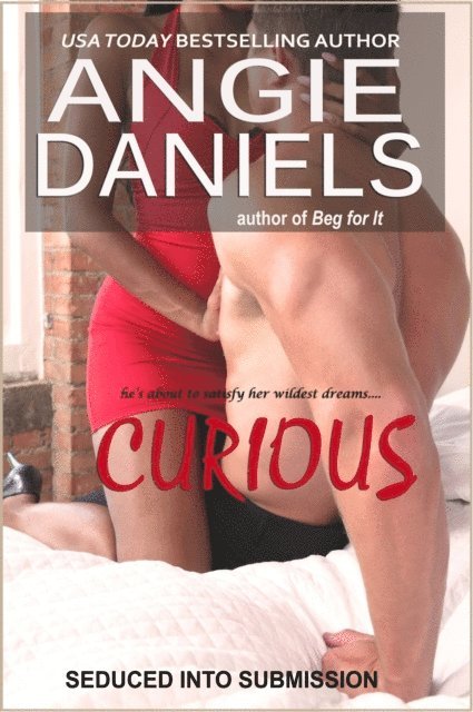 Angie Daniels - Curious, E-bok. Tillgänglighet: Lägg i varukorg