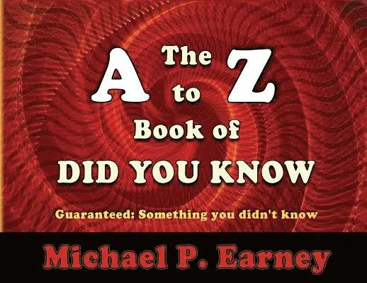 Michael P Earney - A to Z Book of Did You Know, Häftad. Tillgänglighet: Lägg i varukorg