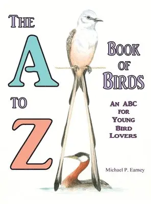Michael P Earney - A to Z Book of Birds, An ABC for Young Bird Lovers, Inbunden. Tillgänglighet: Lägg i varukorg