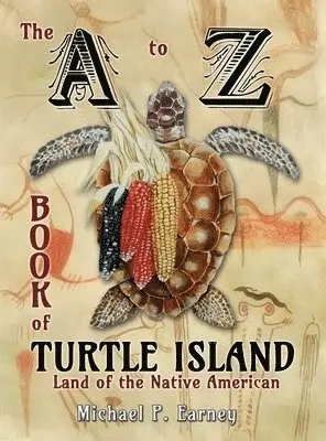 Michael P Earney - A to Z Book of Turtle Island, Land of the Native American, Inbunden. Tillgänglighet: Lägg i varukorg