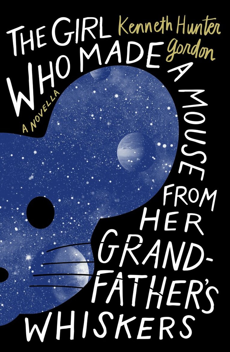 Kenneth Hunter Gordon - Girl Who Made a Mouse From Her Grandfather's Whiskers, Häftad
