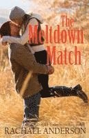 Rachael Anderson - The Meltdown Match (A Romance Novella), Häftad