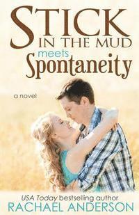 Rachael Anderson - Stick in the Mud Meets Spontaneity (Meet Your Match, book 3), Häftad